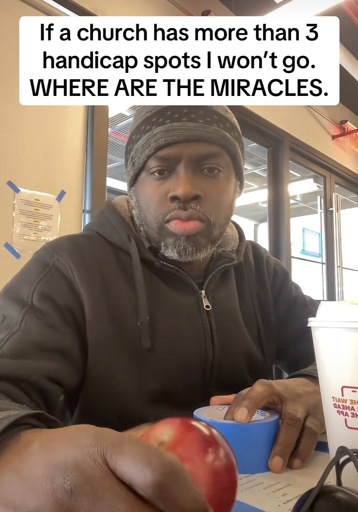 A man sitting at a counter with the caption “If a church has more than 3 handicap spots I won't go.
WHERE ARE THE MIRACLES.”